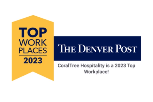 The image contains a banner that says "Top Work Places 2023" by The Denver Post, and states that CoralTree Hospitality is a 2023 Top Workplace!